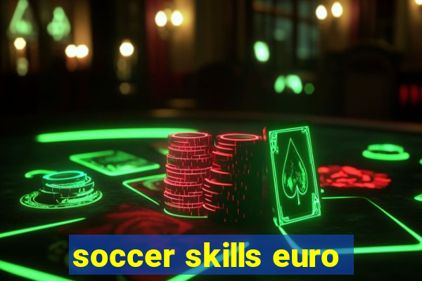 soccer skills euro